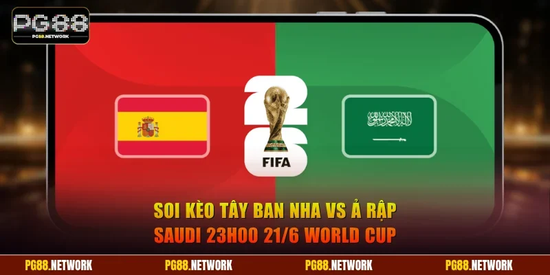 Tây Ban Nha vs Ả Rập Saudi